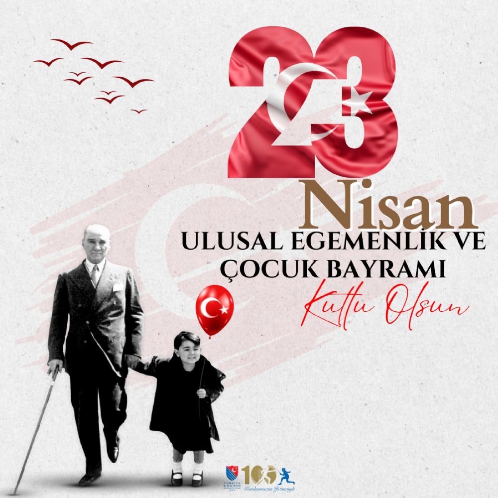 23 Nisan Ulusal Egemenlik ve Çocuk Bayramı kutlu olsun